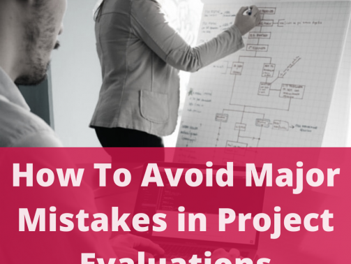 How To Avoid Major Mistakes in Project Evaluations
